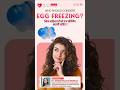 Egg Freezing Explained: What Every Woman Should Know