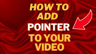 HOW TO ADD POINTER TO YOUR VIDEO screenshot 3