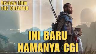 INI BARU NAMANYA CGI - Review Film THE CREATOR (2023)