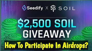 How To Participate in Seedyfi $SOIL Airdrops | 50$ Every Winners ✅  New Airdrop by Seedyfi $SOIL