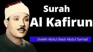 Surah 109: Al-Kafirun by Abdul Basset Abdul Samad | -سورة الكافرون -عبد الباسط عبد الصمد