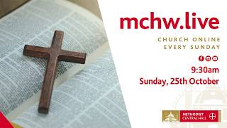 Live Streamed Church Service - Methodist Central Hall Westminster | 25th October 2026