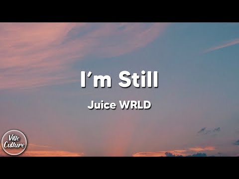 Juice WRLD - I'm Still (Lyrics)