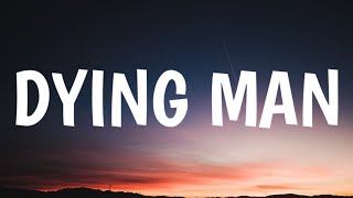 Morgan Wallen - Dying Man (Lyrics)