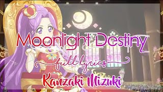 Aikatsu! Moonlight Destiny ~ Mizuki Kanzaki ( FULL LYRICS )