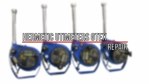 HERMetic UTImeters Gtex Repair