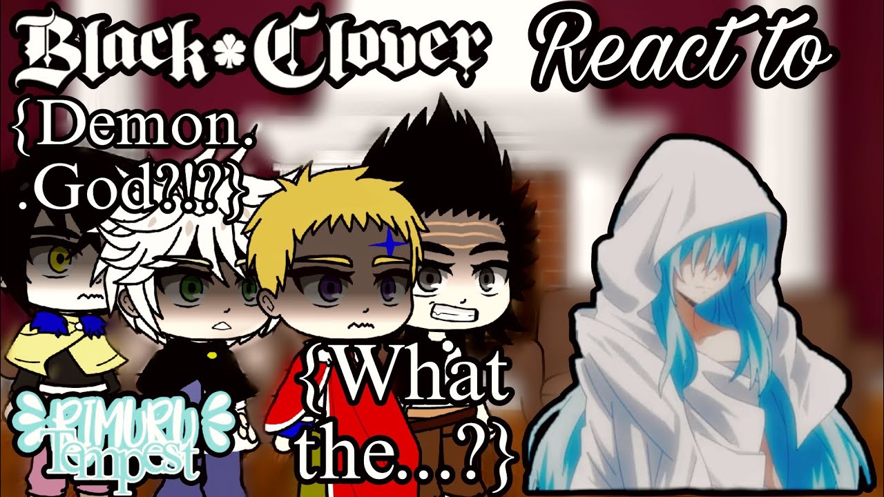 Black Clover React to Rimuru Tempest as God | Gacha Reactions |