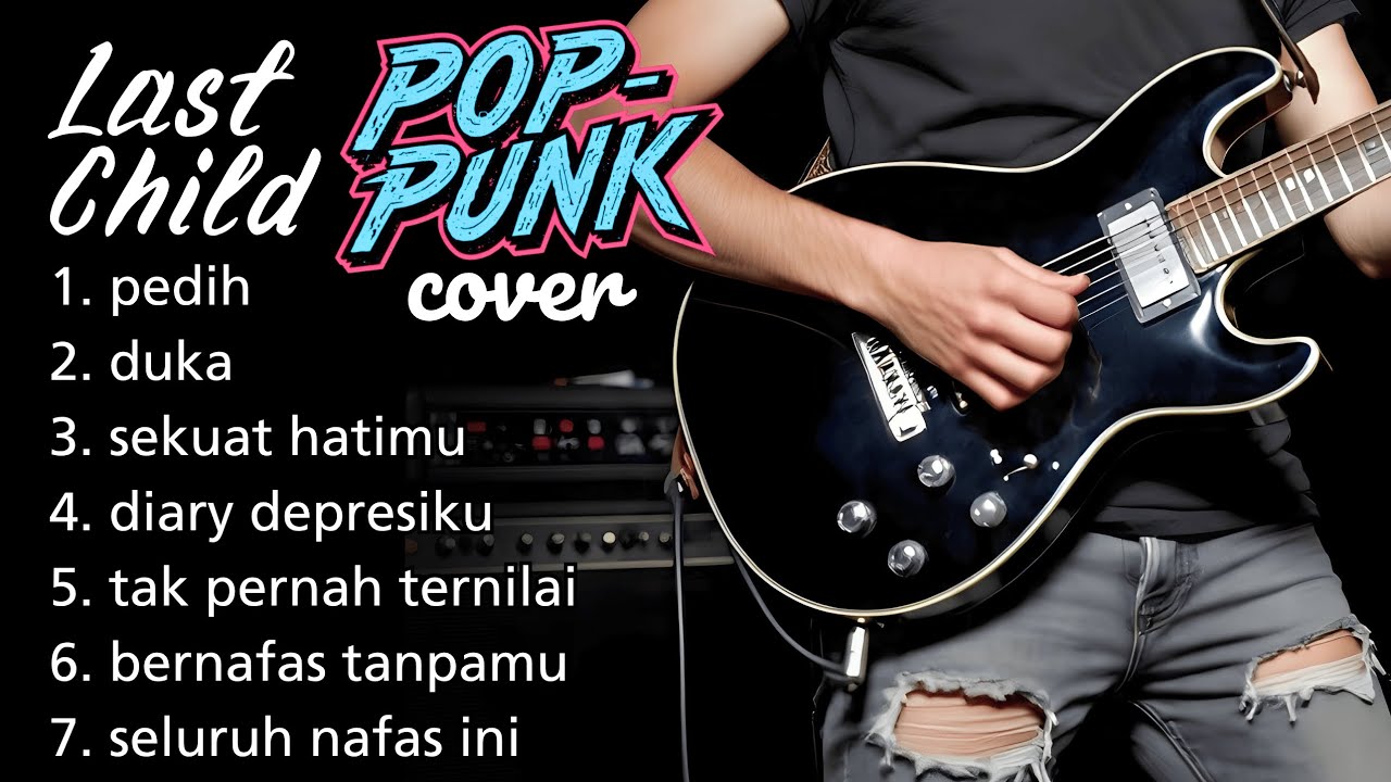 Cover Pop Punk Last Child: Bikin Merinding! Kok Bisa Seenak Ini?