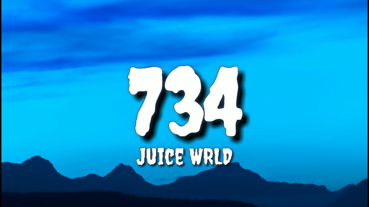 Juice WRLD 734 (Lyrics) YouTube