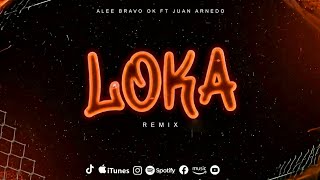 Download Lagu LOKA (Remix) Luar La L - @AleeBravoOK ft. Juan Arnedo DJ MP3