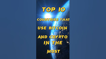 top 10 countries that use bitcoin and crypto in the most || #top5 #top10 #viral #shorts