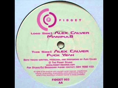 Alex Calver — Alex Calver - Fuck Yeah