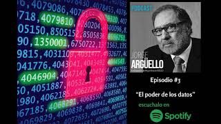 EL PODER DE LOS DATOS - Podcast de Jorge Argüello