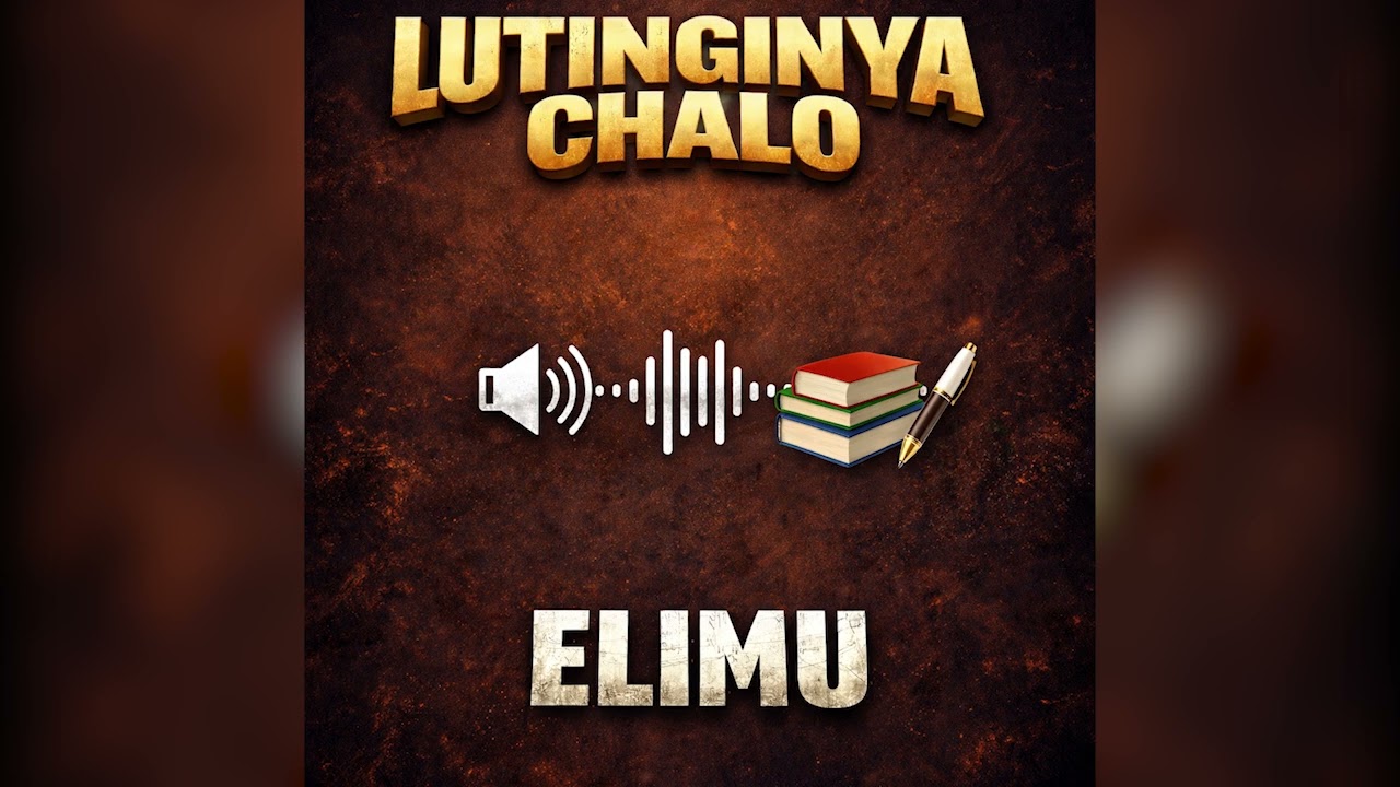 Lutinginya  Chalo  - Elimu (official audio)