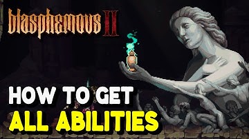 Blasphemous 2 ALL ABILITY LOCATIONS (How to get All Abilities) | Ultima Ratio Trophy / Achievement