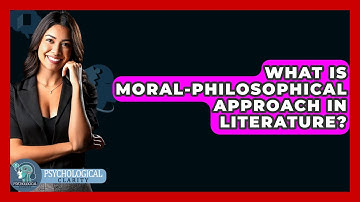 What Is Moral-Philosophical Approach In Literature? - Philosophy Beyond