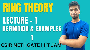 Lecture 1 | Definition & Examples - 1  | Ring theory | IIT JAM | CSIR NET | GATE | Vivekmaths