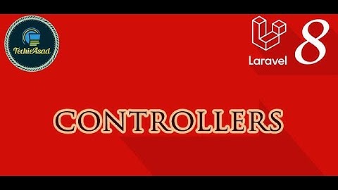 #4 Controllers in Laravel 8 (Hindi/Urdu)