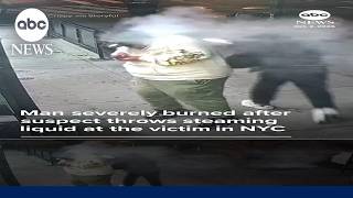 Man severely burned after suspect throws steaming liquid at the victim in NYC