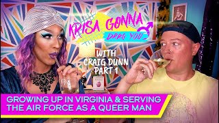 Growing up in Virginia & serving the Air Force as a queer man - Craig Dunn (pt1)