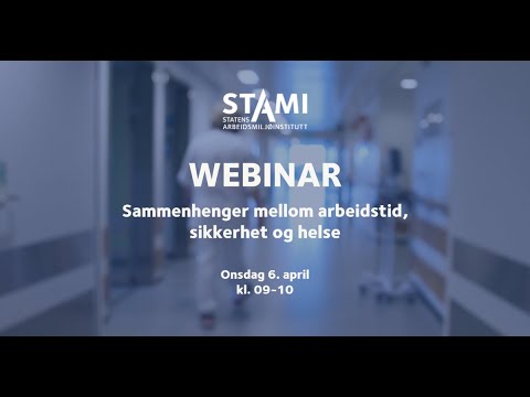 Opptak fra webinar: Sammenhenger mellom arbeidstid, sikkerhet og helse