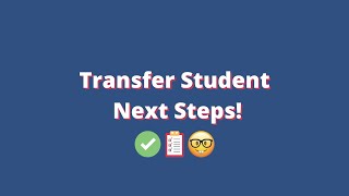 Transfer Student Next Steps