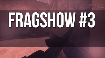 Fragshow #3