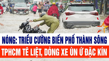 Nóng: Triều cường biến phố thành sông, TP.HCM tê liệt, dòng xe ùn ứ đặc kín
