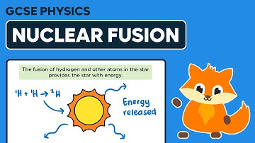 Nuclear Fusion - GCSE Physics