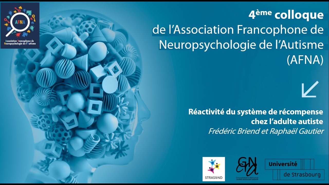 AFNA: Réactivité du système de récompense chez l’adulte autiste - F. BRIEND et R. GAUTIER