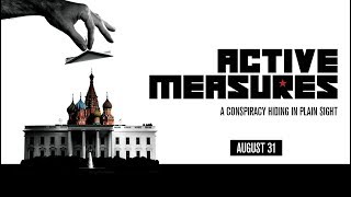 ACTIVE MEASURES [Theatrical Trailer] In Theaters August 31