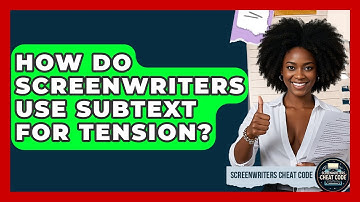 How Do Screenwriters Use Subtext For Tension? - Screenwriter