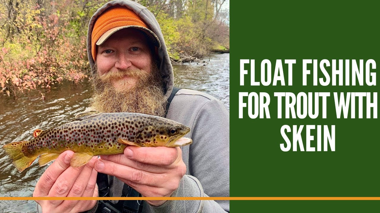 Float Fishing For Trout With Skein / Brown Trout Fishing And Rainbow