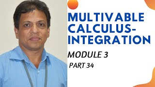MULTIVARIABLE CALCULUS - INTEGRATION | MODULE 3|PART34|MAT 101|2019 SCHEME|BTECH KTU