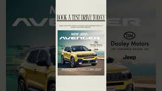Test Drive the All-New JEEP Avenger at Dooley Motors