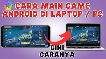 GINI CARANYA  MAIN GAME HP ANDROID DI LAPTOP ATAU KOMPUTER TERBARU