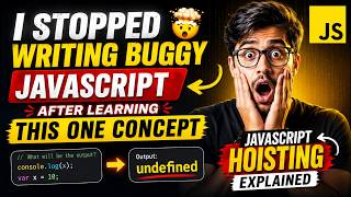 I Stopped Writing Buggy JavaScript After Learning THIS One Concept 🤯 | JavaScript Hoisting Explained