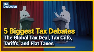 Understanding the 5 Most Critical Tax Issues in Today’s Debate