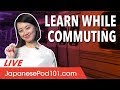 Effective Ways to Learn Japanese While Commuting