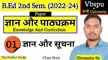 Knowledge and Curriculum | Class- 01 | B.Ed 2nd Semester Class| Vbspu | The Perfect Study
