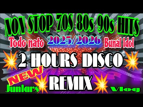 2 HOURS NON STOP 70s 80s 90s HITS VIRAL DISCO REMIX ITODO NATO BUNAL DOL