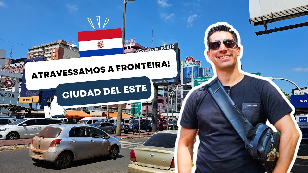 Nosso 1° destino internacional! Partimos para Ciudad del Este, no Paraguai. O 1° episódio de muitos.