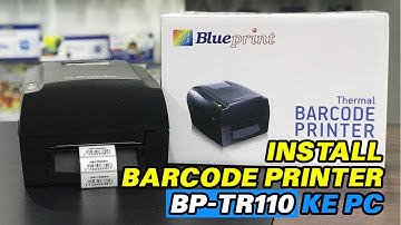 Cara Install & Setting Ribbon Wax Printer Barcode Label Blueprint BP TR-110 Ke Komputer | BPVID#042