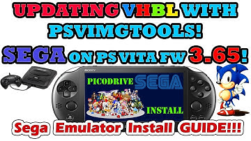 UPDATING VHBL WITH PSVIMGTOOLS & INSTALLING SEGA/PICODRIVE ON PS VITA FW 3.65!