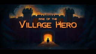 Rise of the Village Hero PART 1 - What Are You All Doing in My Swamp??? screenshot 3