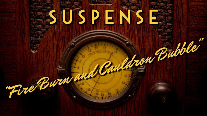 Suspense-Classic Mystery Radio-"Fire Burn and Cauldron Bubble"
