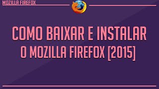 Como Baixar e instalar o Mozilla Firefox 2015