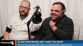 New Live Oak High School football head football coach Blane Westmoreland joins the show
