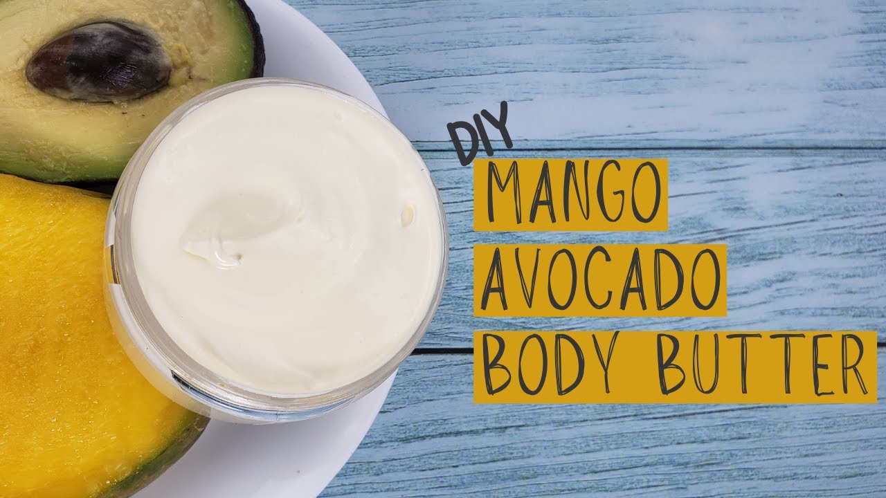 DIY Mango Avocado Body Butter  | To soothe and soften dry skin