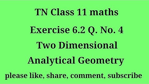 Tn 11 maths| exercise 6.2 | q. no.4|chapter 6| Two dimensional analytical geometry | gmrrao maths |